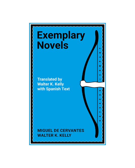 Exemplary Novels: Translated by Walter K. Kelly with Spanish Text